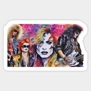 Born in the 70s Rocked in the 80s Sticker